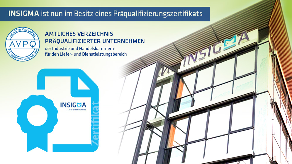 Siegel AVPQ, Amtliches Verzeichnis Präqualifizierter Unternehmen der Industrie- und Handelskammern für den Liefer- und Dienstleistungsbereich, Präqualifizierungszertifikat, Abbildung INSIGMA Firmengebäude